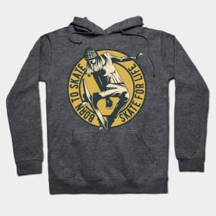 Born To Skate Skate For Life Hoodie